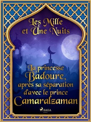 cover image of La princesse Badoure, après sa séparation d'avec le prince Camaralzaman